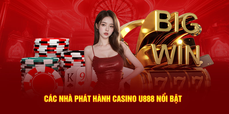 Các nhà phát hành casino U888