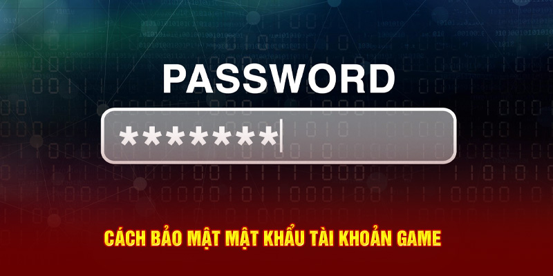 Cách bảo mật tài khoản game tại trang chủ u888