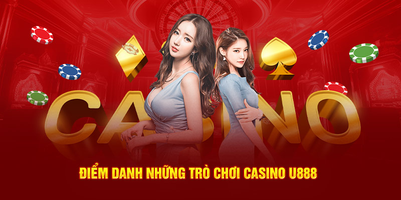 Điểm danh những tựa game casino U888