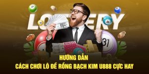 Hướng dẫn cách chơi rồng bạch kim u888 cực hay